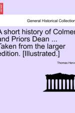 A Short History of Colmer and Priors Dean ... Taken from the Larger Edition. [Illustrated.] af Thomas Hervey