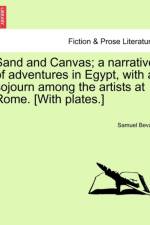 Sand and Canvas; A Narrative of Adventures in Egypt, with a Sojourn Among the Artists at Rome. [With Plates.] af Samuel Bevan