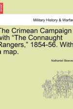 The Crimean Campaign with the Connaught Rangers, 1854-56. with a Map. af Nathaniel Steevens