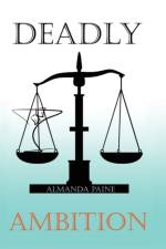 Deadly Ambition af Almanda Paine