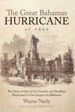 The Great Bahamas Hurricane of 1866 af Wayne Neely
