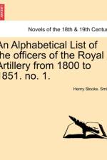 An Alphabetical List of the Officers of the Royal Artillery from 1800 to 1851. No. 1. af Henry Stooks Smith