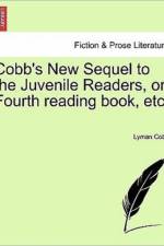 Cobb's New Sequel to the Juvenile Readers, Or, Fourth Reading Book, Etc. af Lyman Cobb