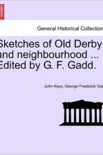 Sketches of Old Derby and Neighbourhood ... Edited by G. F. Gadd. af John Keys