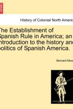 The Establishment of Spanish Rule in America; An Introduction to the History and Politics of Spanish America. af Bernard Moses