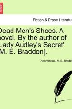 Dead Men's Shoes. a Novel. by the Author of 'lady Audley's Secret' [m. E. Braddon]. af M. Braddon