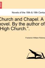 Church and Chapel. a Novel. by the Author of High Church.. af Frederick William Robinson