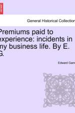 Premiums Paid to Experience af Edward Garrett