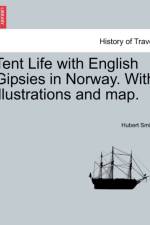 Tent Life with English Gipsies in Norway. with Illustrations and Map. Second Edition af Hubert Smith
