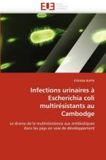 Infections Urinaires   Escherichia Coli Multir sistants Au Cambodge af Ruppe-E