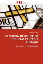 La Neutralite Religieuse de l'Etat Et l'Ecole Publique af Le Goff-A
