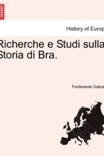 Richerche E Studi Sulla Storia Di Bra. af Ferdinando Gabotto