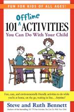 101 Offline Activities You Can Do with Your Child af Steve Bennett