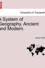 A System of Geography, Ancient and Modern. Vol. III. af James Playfair