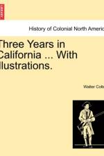 Three Years in California ... with Illustrations. af Walter Colton