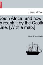 South Africa, and How to Reach It by the Castle Line. [With a Map.] af Edward Peter Mathers