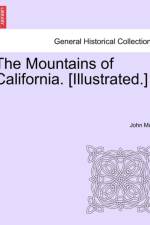 The Mountains of California. [Illustrated.] af John Muir
