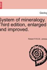 System of Mineralogy. Third Edition, Enlarged and Improved. af Robert F R S E Jameson