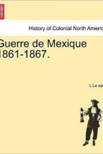 Guerre de Mexique 1861-1867. af L Le Saint