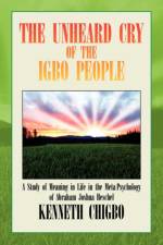 Unheard Cry of the Igbo People af Kenneth Chigbo
