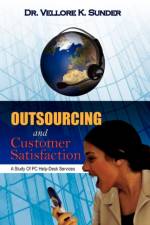 Outsourcing and Customer Satisfaction af Dr Vellore K Sunder