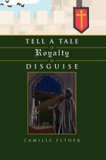 Tell a Tale of Royalty in Disguise af Camille Esther