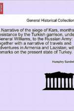 A Narrative of the Siege of Kars, Months' Resistance by the Turkish Garrison, Under General Williams, to the Russian Army af Humphry Sandwith