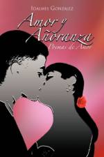 Amor y Anoranza af Idalmes Gonzalez