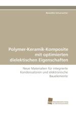 Polymer-Keramik-Komposite mit optimierten dielektischen Eigenschaften af Schumacher Benedikt