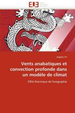 Vents Anabatiques Et Convection Profonde Dans Un Mod le de Climat af Yu-J