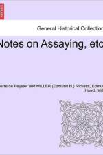 Notes on Assaying, Etc. af Edmund Howd Miller