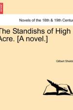 The Standishs of High Acre. [A Novel.] af Gilbert Sheldon