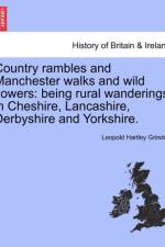 Country Rambles and Manchester Walks and Wild Flowers af Leopold Hartley Grindon