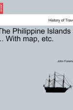 The Philippine Islands ... with Map, Etc. in One Volume af John Foreman