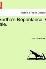 Bertha's Repentance. a Tale. af John Frazer Corkran