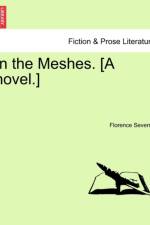 In the Meshes. [A Novel.] af Florence Severne