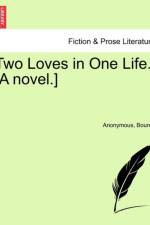 Two Loves in One Life. [A Novel.]