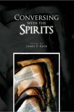 Conversing with the Spirits af James P Kain