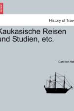 Kaukasische Reisen Und Studien, Etc. af Carl von Hahn