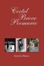 Coctel Breve Poemario af Antonio (Emeritus Professor National University of Cordoba Argentina) Blanco