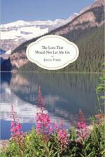 The Love That Would Not Let Me Go af Joyce Herr