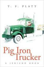 Pig Iron Trucker af T. F. Platt
