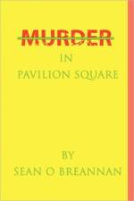 Murder in Pavilion Square af Sean O'Breannan