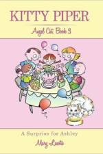 Kitty Piper, Angel Cat, Book 3, A Surprise for Ashley af Mary Lasota