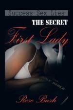 The Secret First Lady af Rose Bush
