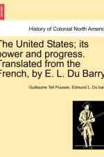The United States; Its Power and Progress. Translated from the French, by E. L. Du Barry. af Guillaume Tell Poussin