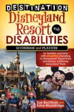 Destination Disneyland Resort with Disabilities af Sue Buchholz