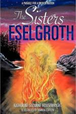 The Sisters of Eselgroth af Katherine Suzanne Housewright