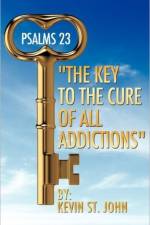 PSALMS 23 The Key to the Cure of all Addictions af Kevin St John