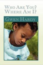 Who Are You? Where Am I? af Gwen Hardy